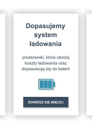 Dopasujemy system ładowania DOWIEDZ SIĘ WIĘCEJ prostowniki, które obniżą koszty ładowania oraz dopasowują się do baterii